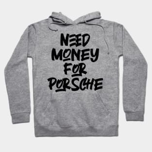 Need Money For Porsche v2 Hoodie